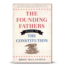 The Founding Fathers Guide to the Constitution